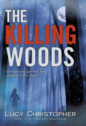 The Killing Woods by Lucy Christopher