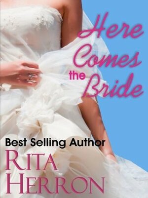 Here Comes The Bride by Rita Herron