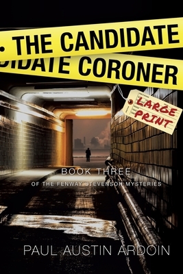 The Candidate Coroner by Paul Austin Ardoin