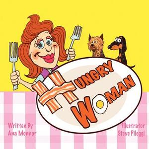 Hungry Woman by Ana Monnar