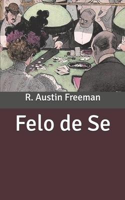 Felo de Se by R. Austin Freeman