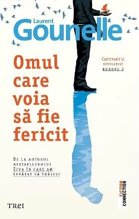 Omul care voia să fie fericit by Laurent Gounelle