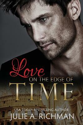 Love on the Edge of Time by Julie a. Richman