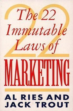 22 Immutable Laws of Marketing by Al Ries, Al Ries, Jack Trout