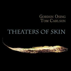 Theaters of Skin by Gordon Osing