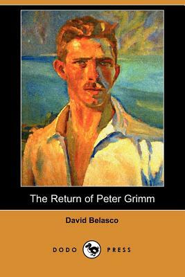 The Return of Peter Grimm (Dodo Press) by David Belasco