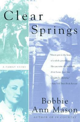 Clear Springs: A Family Story by Bobbie Ann Mason