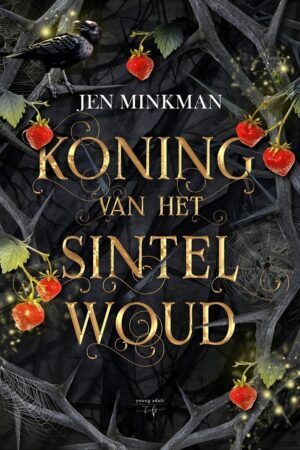 Koning van het Sintelwoud by Jen Minkman