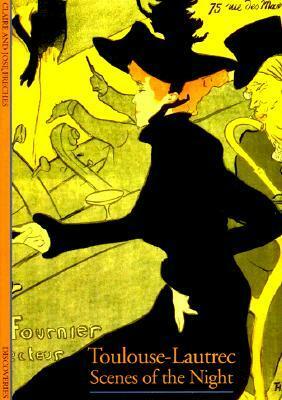 Toulouse-Lautrec: Scenes of the Night by José Frèches, Claire Frèches