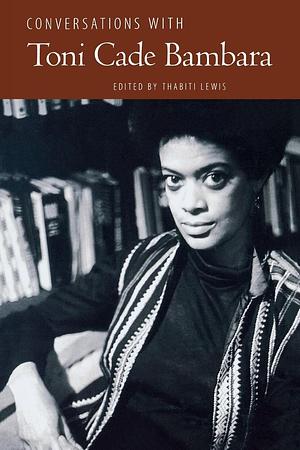 Conversations with Toni Cade Bambara by Thabiti Lewis, Toni Cade Bambara