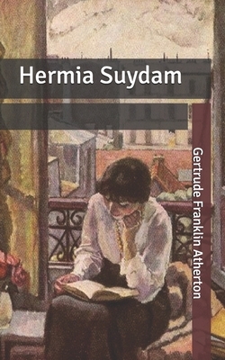 Hermia Suydam by Gertrude Atherton