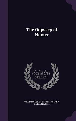 The Odyssey of Homer by Andrew Dickson White, William Cullen Bryant