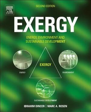 Exergy: Energy, Environment and Sustainable Development by Marc A. Rosen, Ibrahim Dincer