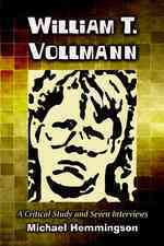 William T. Vollmann: A Critical Study and Seven Interviews by Michael Hemmingson