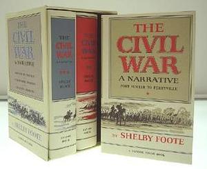 The Civil War: A Narrative 3 Volumes by Shelby Foote, Shelby Foote