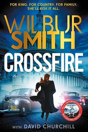 Crossfire: The Brand New Courtney Series Epic For 2025 by Wilbur Smith, David Churchill