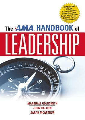 The AMA Handbook of Leadership by Marshall Goldsmith, Sarah McArthur, John Baldoni