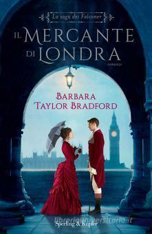 Il mercante di Londra by Barbara Taylor Bradford