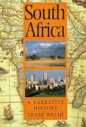 South Africa: A Narrative History by Frank Welsh