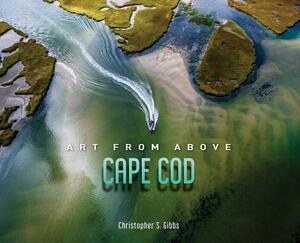 Art from Above Cape Cod by Christopher Gibbs