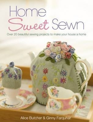 Home Sweet Sewn by Ginny Farquhar, Alice Butcher