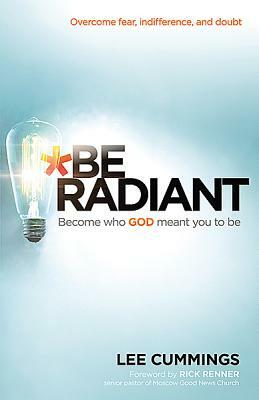 Be Radiant by Lee Cummings