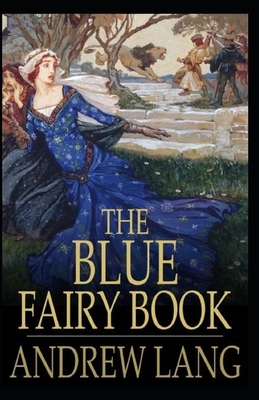 The Blue Fairy Book Illustrated by Andrew Lang