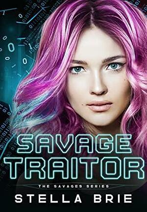Savage Traitor by Stella Brie