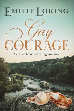 Gay Courage by Emilie Loring