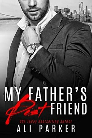 My Father's Best Friend by Ali Parker, Weston Parker