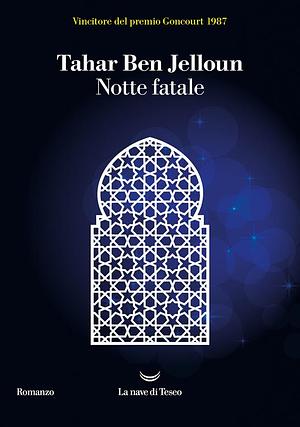 Notte fatale by Tahar Ben Jelloun