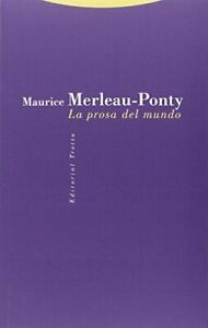 La Prosa del Mundo by Maurice Merleau-Ponty, Claude Lefort