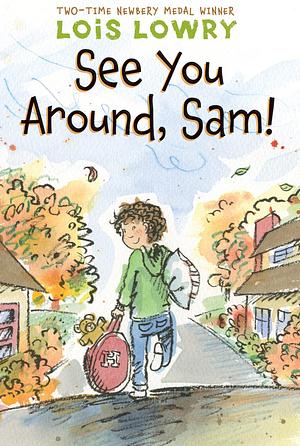 See You Around, Sam! by Lois Lowry