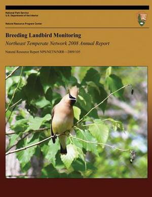 Breeding Landbird Monitoring: Northeast Temperate Network 2008 Annual Report by Steven D. Faccio, Brian R. Mitchell
