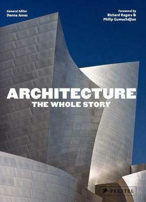 Architecture: The Whole Story by 