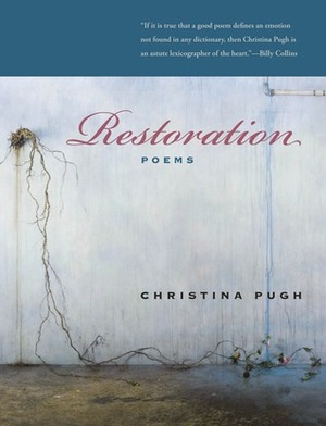 Restoration: Poems by Christina Pugh