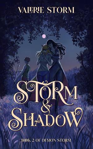 Storm & Shadow by Valerie Storm, Valerie Storm