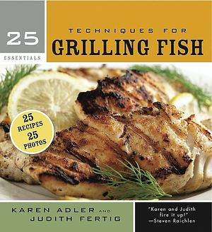 Techniques for Grilling Fish by Judith Fertig, Karen Adler