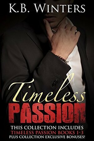 Timeless Passion: The Complete Collection by K.B. Winters