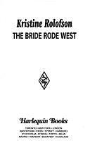 The Bride Rode West by Kristine Rolofson