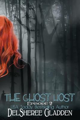The Ghost Host: Episode 2 by DelSheree Gladden