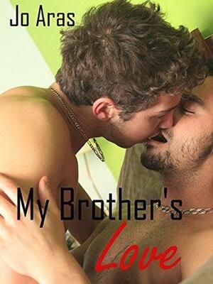 My Brother's Love by Jo Aras