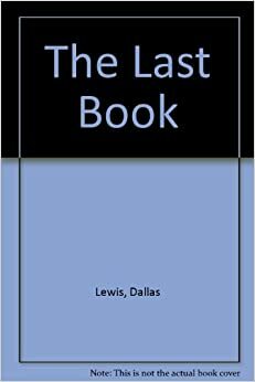 The Last Book by Dallas Lewis, Lisa S. Lewis
