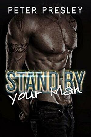 Stand By Your Man: by Peter Presley