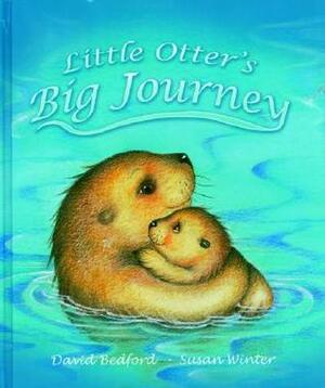 Little Otter's Big Journey by Susan Winter, David Bedford