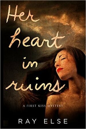 Her Heart in Ruins by Ray Else