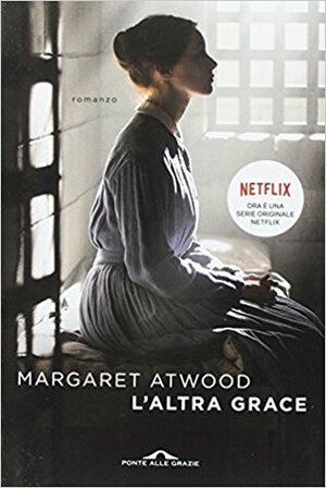 L'altra Grace by Margaret Atwood, Margherita Giacobino