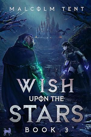 Wish Upon the Stars 3: A Superhero Cultivation LitRPG by Malcolm Tent