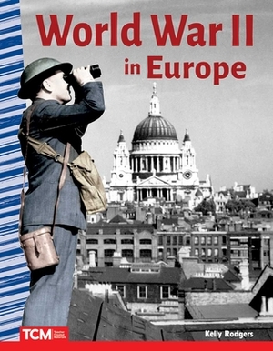 World War II in Europe by Kelly Rodgers