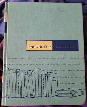 Encounters Themes in Literature  by Richard S. Alm, Anthony Tovatt, G. Robert Carlsen, Ruth Christoffer Carlsen
